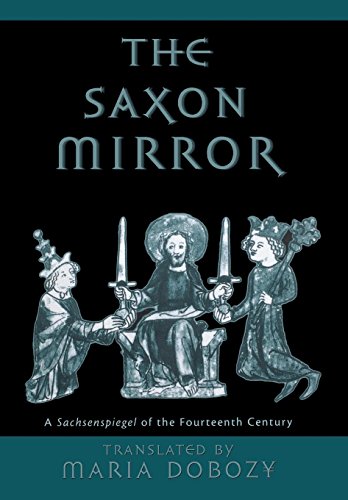 The Saxon Mirror A  Sachsenspiegel  of the Fourteenth Century [Hardcover]