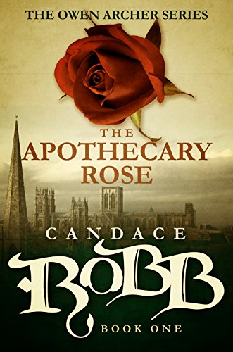 The Apothecary Rose The Owen Archer Series - Book One [Paperback]