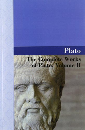 The Complete Works Of Plato, Volume Ii [Paperback]