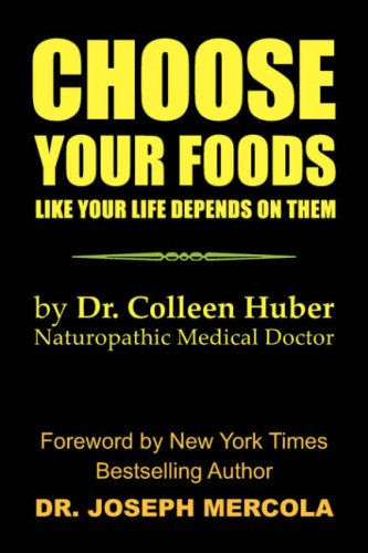 Choose Your Foods Like Your Life Depends On Them [Paperback]