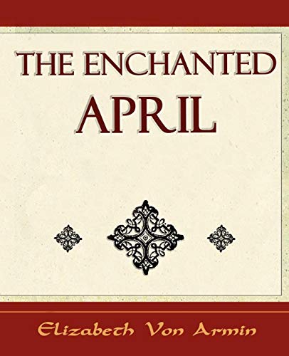 Enchanted April - Elizabeth Von Armin [Unknown]