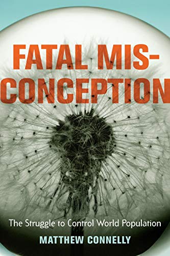 Fatal Misconception The Struggle to Control World Population [Paperback]