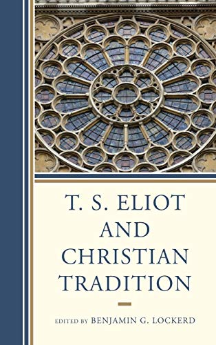 T. S. Eliot and Christian Tradition [Hardcover]