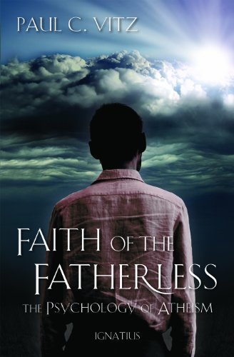Faith of the Fatherless The Psychology of Atheism [Paperback]