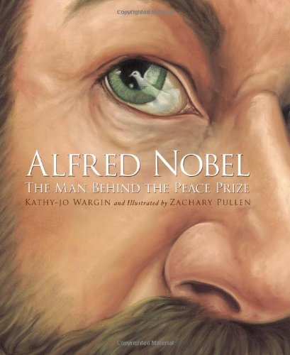 Alfred Nobel The Man Behind The Peace Prize (true Stories) [Hardcover]
