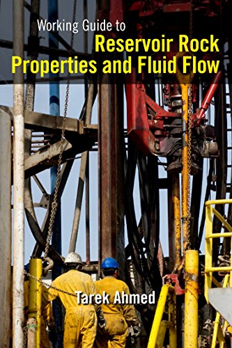 Working Guide to Reservoir Rock Properties and Fluid Flow [Paperback]