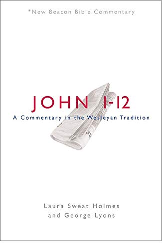 NBBC, John 1-12  A Commentary in the Wesleyan Tradition [Paperback]
