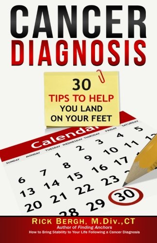 Cancer Diagnosis 30 Tips To Help You Land On Your Feet [Paperback]