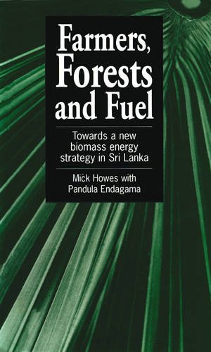 Farmers, Forests and Fuel Towards a new biomass energy strategy for Sri Lanka [Paperback]
