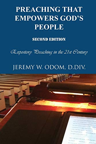 Preaching That Empowers God's People Expository Preaching In The 21st Century [Paperback]