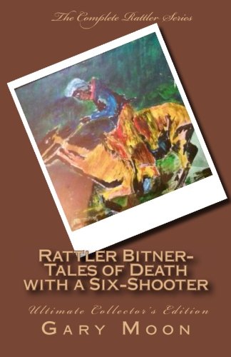 Rattler Bitner-Tales Of Death With A Six-Shooter Ultimate Collector's Edition [Paperback]