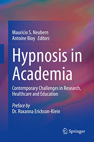 Hypnosis in Academia Contemporary Challenges in Research, Healthcare and Educat [Hardcover]