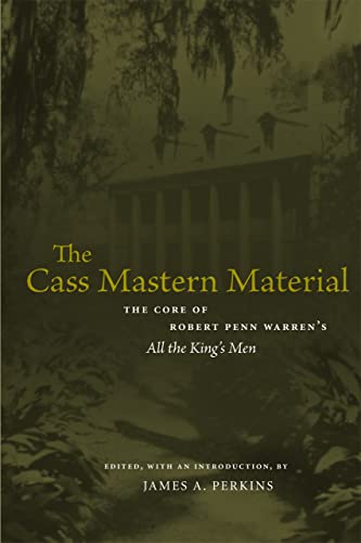 The Cass Mastern Material The Core Of Robert Penn Warren's  all The King's Men  [Hardcover]