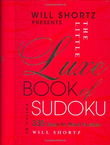 Will Shortz Presents The Little Luxe Book Of Sudoku: 335 Easy To Hard Puzzles [Spiral-bound]