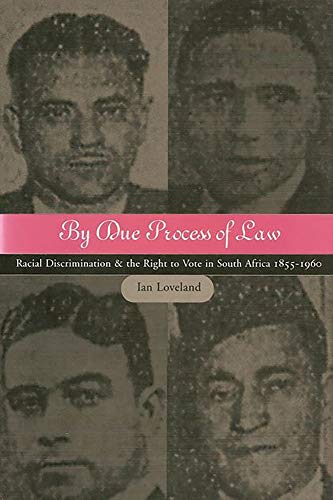 By Due Process of Law Racial Discrimination and the Right to Vote in South Afri [Hardcover]