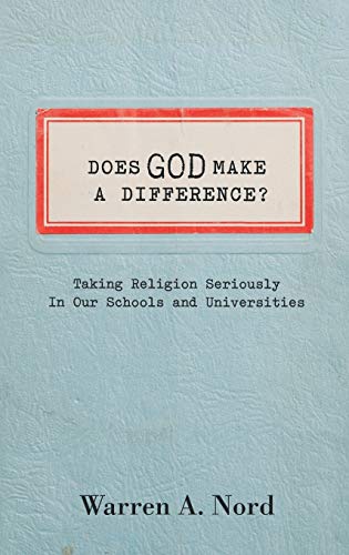 Does God Make a Difference Taking Religion Seriously in Our Schools and Univer [Hardcover]