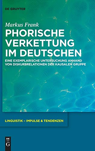 Phorische Verkettung Im Deutschen  Eine Exemplarische Untersuchung Anhand Von D [Hardcover]