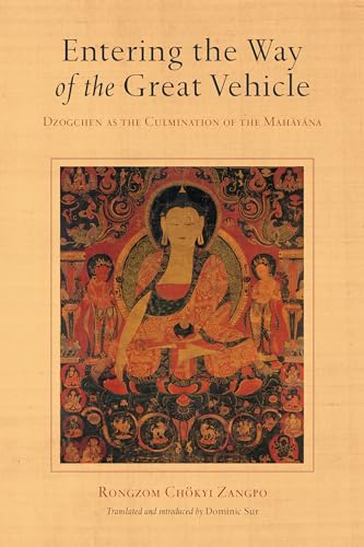 Entering the Way of the Great Vehicle Dzogchen as the Culmination of the Mahaya [Paperback]