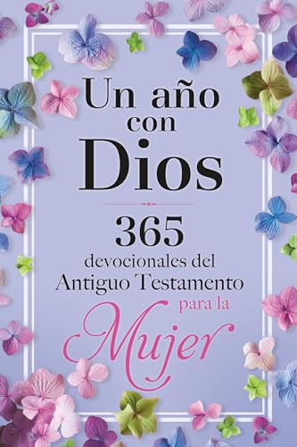 Un ao con Dios 365 devocionales del Antiguo Testamento para la Mujer / A Year  [Hardcover]