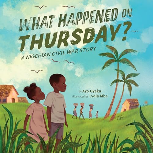 What Happened on Thursday A Nigerian Civil War Story [Hardcover]