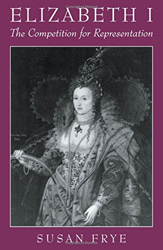 Elizabeth I The Competition for Representation [Paperback]