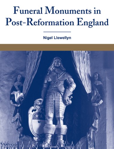 Funeral Monuments in Post-Reformation England [Paperback]