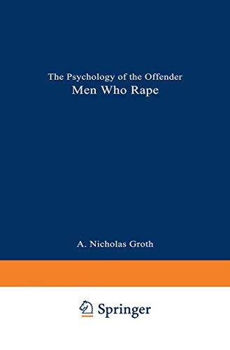 Men Who Rape: The Psychology of the Offender [Paperback]