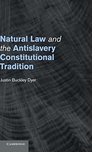 Natural Law and the Antislavery Constitutional Tradition [Hardcover]