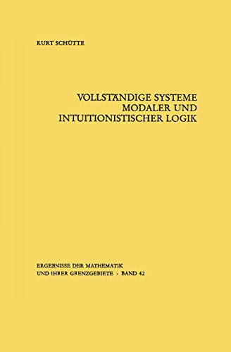 Vollstndige Systeme modaler und intuitionistischer Logik [Paperback]