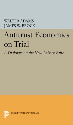 Antitrust Economics on Trial A Dialogue on the New Laissez-Faire [Paperback]