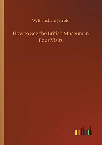How to See the British Museum in Four Visits [Paperback]