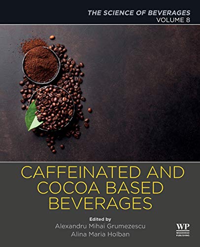 Caffeinated and Cocoa Based Beverages Volume 8. The Science of Beverages [Paperback]