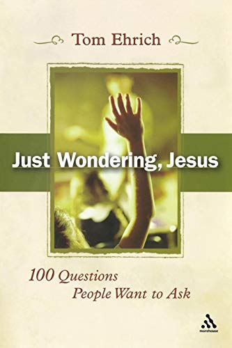 Just Wondering, Jesus 100 Questions People Want To Ask [Paperback]
