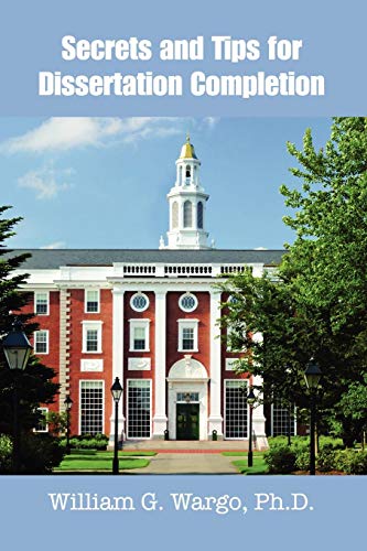 Secrets and Tips for Dissertation Completion [Paperback]