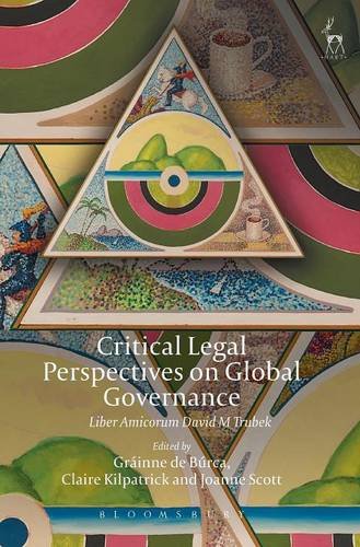 Critical Legal Perspectives on Global Governance Liber Amicorum David M Trubek [Hardcover]