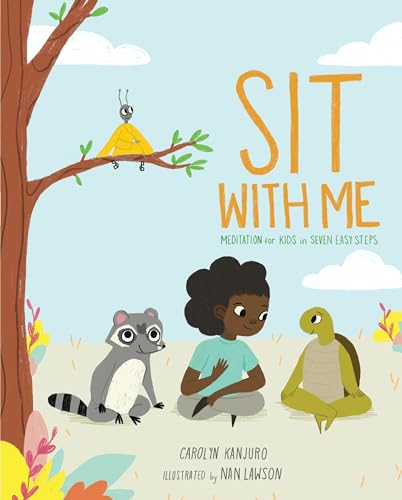 Sit with Me Meditation for Kids in Seven Easy Steps [Hardcover]