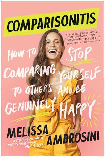 Comparisonitis How to Stop Comparing Yourself To Others and Be Genuinely Happy [Paperback]