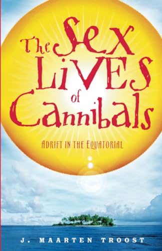 The Sex Lives of Cannibals Adrift in the Equatorial Pacific [Paperback]