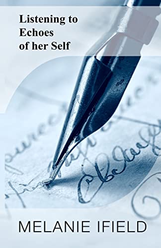 Listening To Echoes Of Her Self [Paperback]