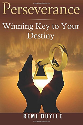 Perseverance  Winning Key to Your Destiny [Unknown]