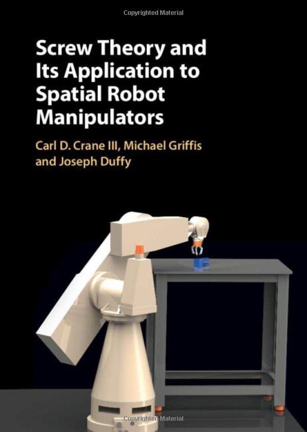 Screw Theory and its Application to Spatial Robot Manipulators [Hardcover]