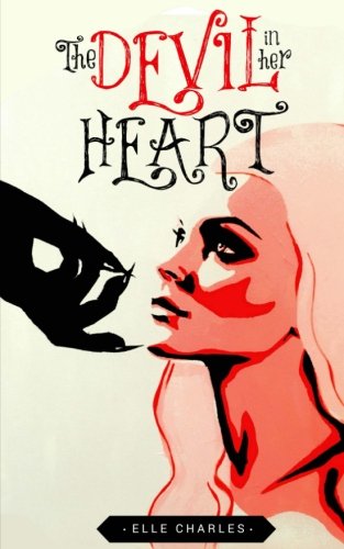 The Devil In Her Heart (the Devil In Her Heart Series) (volume 1) [Paperback]