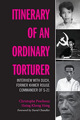 Itinerary Of An Ordinary Torturer Interview With Duch, Former Khmer Rouge Comma [Paperback]