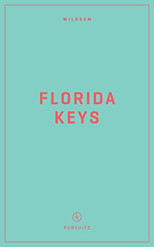 Wildsam Field Guides Florida Keys [Paperback]