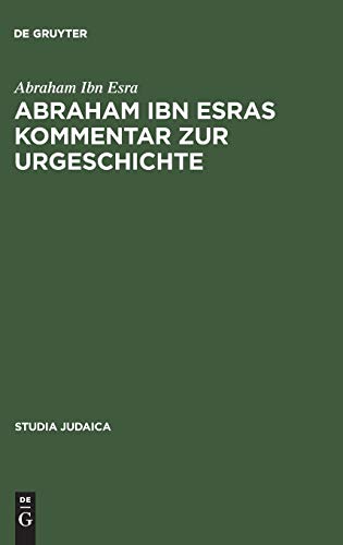 Abraham Ibn Ersas Kommentar Zur Urgeschichte  MIT Einem Anhang - Raschbams Komm [Unknown]