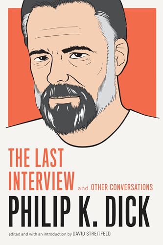 Philip K. Dick The Last Interview and Other Conversations [Paperback]