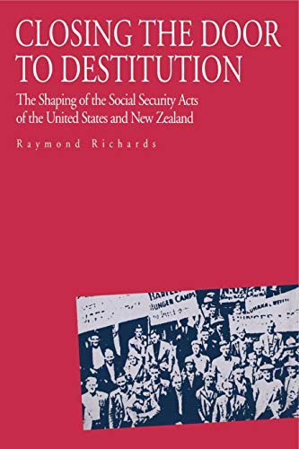 Closing the Door to Destitution The Shaping of the Social Security Acts of the  [Paperback]