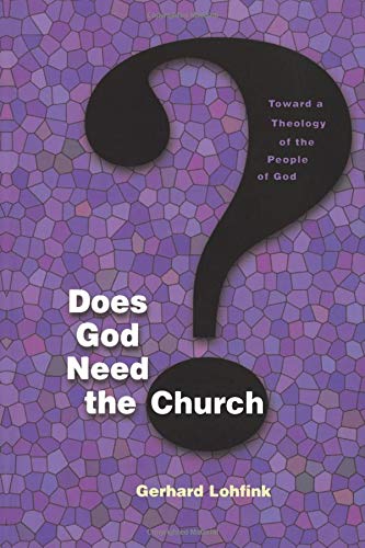 Does God Need The Church Toward A Theology Of The People Of God (michael Glazi [Paperback]