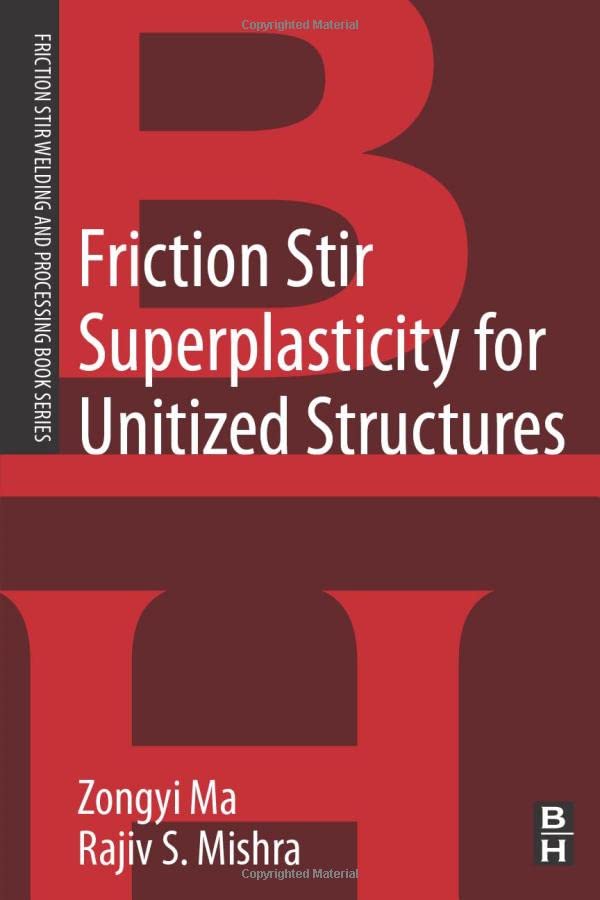 Friction Stir Superplasticity for Unitized Structures A volume in the Friction  [Paperback]