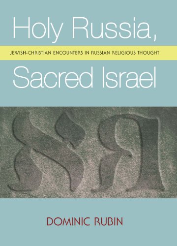 Holy Russia, Sacred Israel Jewish-Christian Encounters in Russian Religious Tho [Hardcover]